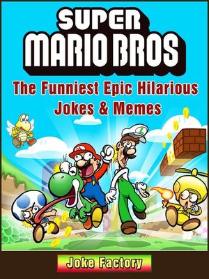 cover image of Super Mario Bros the Funniest Epic Hilarious  Jokes & Memes